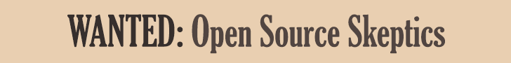 Open Source Skeptics Wanted!