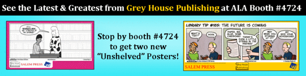Stop by ALA Booth #4724 for the latest and greatest from Grey House Publishing, Salem Press, Financial Ratings, and H.W. Wilson. While you're there, demo their new databases and pick up a free Unshelved poster!