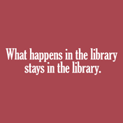 What Happens In The Library Shirts